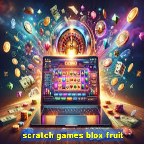 scratch games blox fruit